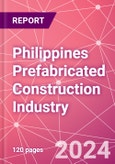Philippines Prefabricated Construction Industry Business and Investment Opportunities Databook - 100+ KPIs, Market Size & Forecast by End Markets, Precast Products, and Precast Materials - Q1 2024 Update- Product Image