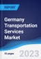 Germany Transportation Services Market Summary, Competitive Analysis and Forecast, 2017-2026 - Product Thumbnail Image