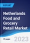 Netherlands Food and Grocery Retail Market Summary, Competitive Analysis and Forecast to 2027 - Product Thumbnail Image