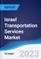 Israel Transportation Services Market Summary, Competitive Analysis and Forecast, 2017-2026 - Product Thumbnail Image