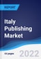 Italy Publishing Market Summary, Competitive Analysis and Forecast, 2017-2026 - Product Thumbnail Image