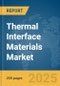 Thermal Interface Materials Market Report 2025 - Product Thumbnail Image