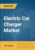 Electric Car Charger Market Report 2025- Product Image