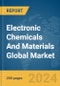 Electronic Chemicals And Materials Global Market Report 2024 - Product Image