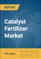 Catalyst Fertilizer Market Report 2025 - Product Thumbnail Image