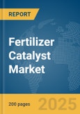 Fertilizer Catalyst Market Report 2025- Product Image