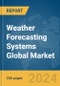 Weather Forecasting Systems Global Market Report 2024 - Product Image