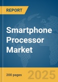 Smartphone Processor Market Report 2025- Product Image