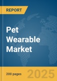 Pet Wearable Market Report 2025- Product Image