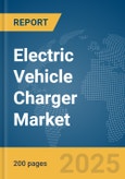 Electric Vehicle Charger Market Report 2025- Product Image