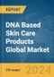 DNA Based Skin Care Products Global Market Report 2024 - Product Image