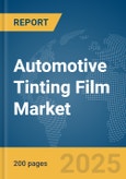 Automotive Tinting Film Market Report 2025- Product Image