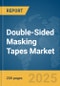 Double-Sided Masking Tapes Market Report 2025 - Product Image