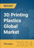 3D Printing Plastics Global Market Report 2024- Product Image