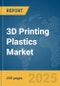 3D Printing Plastics Market Report 2025 - Product Image