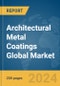 Architectural Metal Coatings Global Market Report 2024 - Product Thumbnail Image