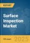 Surface Inspection Market Report 2025 - Product Thumbnail Image