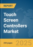 Touch Screen Controllers Market Report 2025- Product Image