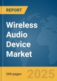 Wireless Audio Device Market Report 2025- Product Image