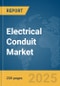 Electrical Conduit Market Report 2025 - Product Thumbnail Image