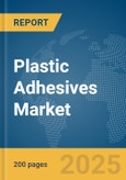 Plastic Adhesives Market Report 2025- Product Image