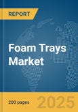 Foam Trays Market Report 2025- Product Image