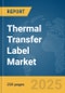 Thermal Transfer Label Market Report 2025 - Product Thumbnail Image