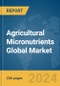 Agricultural Micronutrients Global Market Report 2024 - Product Thumbnail Image