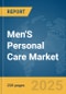 Men'S Personal Care Market Report 2025 - Product Thumbnail Image