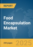 Food Encapsulation Market Report 2025- Product Image