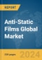 Anti-Static Films Global Market Report 2024 - Product Thumbnail Image