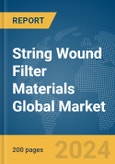 String Wound Filter Materials Global Market Report 2024- Product Image