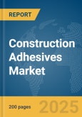 Construction Adhesives Market Report 2025- Product Image