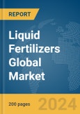 Liquid Fertilizers Global Market Report 2024- Product Image