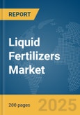 Liquid Fertilizers Market Report 2025- Product Image