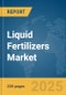 Liquid Fertilizers Market Report 2025 - Product Thumbnail Image