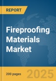 Fireproofing Materials Market Report 2025- Product Image