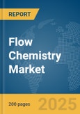 Flow Chemistry Market Report 2025- Product Image