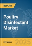 Poultry Disinfectant Market Report 2025- Product Image