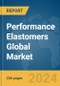 Performance Elastomers Global Market Report 2024 - Product Image