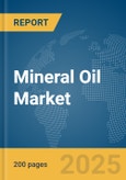 Mineral Oil Market Report 2025- Product Image