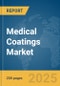 Medical Coatings Market Report 2025 - Product Thumbnail Image