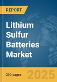 Lithium Sulfur Batteries Market Report 2025- Product Image