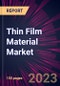 Thin Film Material Market 2024-2028 - Product Image