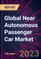 Global Near Autonomous Passenger Car Market 2023-2027 - Product Thumbnail Image