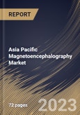 Asia Pacific Magnetoencephalography Market Size, Share & Industry Trends Analysis Report By Application, By End-use, By Country and Growth Forecast, 2022-2028- Product Image