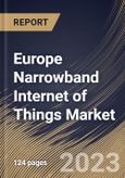 Europe Narrowband Internet of Things Market Size, Share & Industry Trends Analysis Report By Component, By Application, By Deployment Mode, By Vertical, By Country and Growth Forecast, 2022-2028- Product Image
