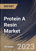 Protein A Resin Market Size, Share & Industry Trends Analysis Report By Product Type, By End Use, By Type, By Application, By Regional Outlook and Forecast, 2022-2028- Product Image