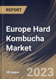Europe Hard Kombucha Market Size, Share & Industry Trends Analysis Report By Category, By Product Type, By Distribution Channel, By Country and Growth Forecast, 2022-2028- Product Image