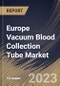 Europe Vacuum Blood Collection Tube Market Size, Share & Industry Trends Analysis Report By Material, By Application, By End-use, By Type, By Country and Growth Forecast, 2022-2028 - Product Thumbnail Image